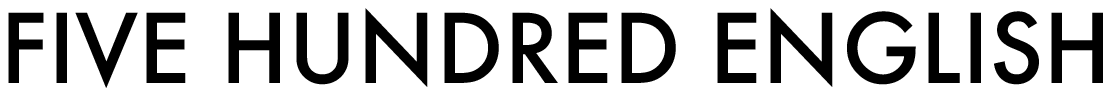 FIVE HUNDRED ENGLISH